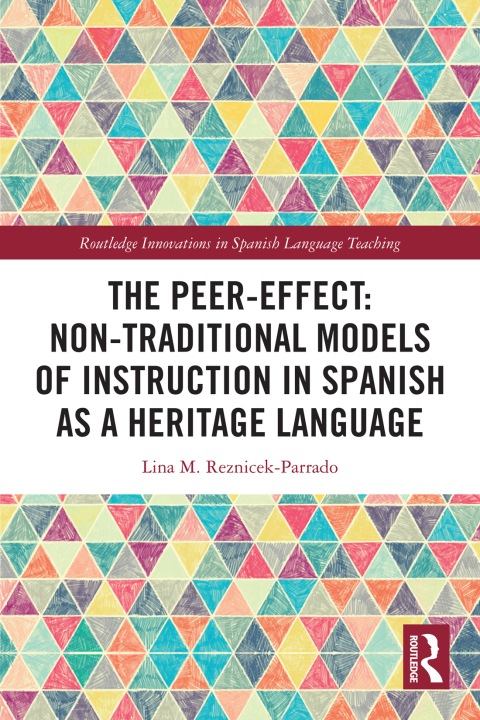 THE PEER-EFFECT: NON-TRADITIONAL MODELS OF INSTRUCTION IN SPANISH AS A HERITAGE LANGUAGE