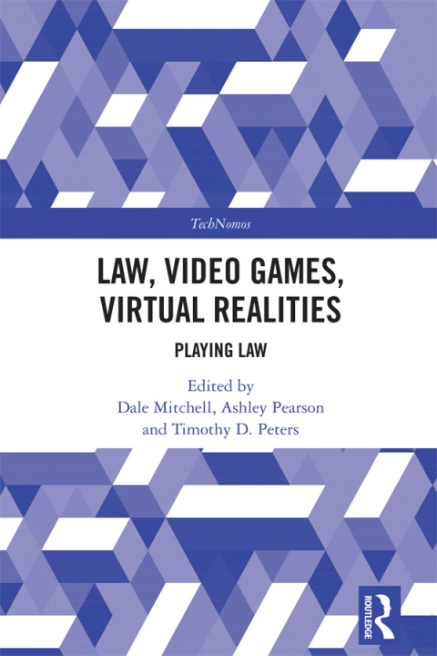 LAW, VIDEO GAMES, VIRTUAL REALITIES