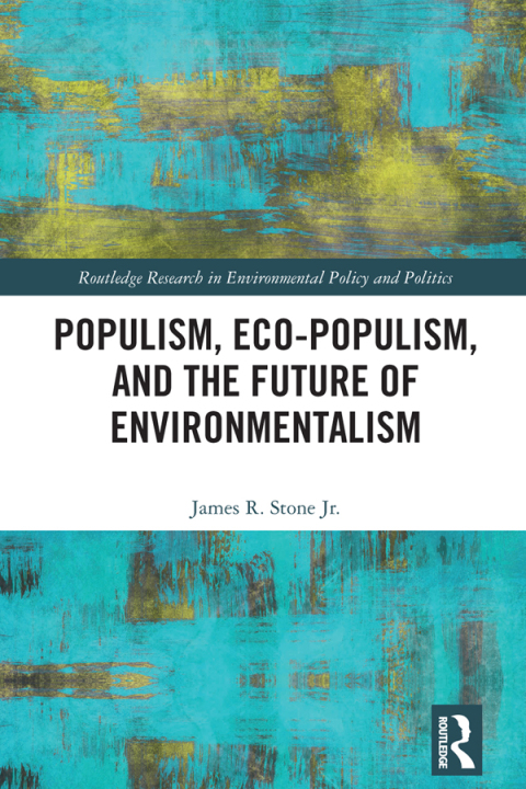 POPULISM, ECO-POPULISM, AND THE FUTURE OF ENVIRONMENTALISM