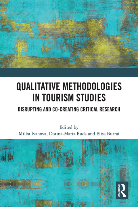 QUALITATIVE METHODOLOGIES IN TOURISM STUDIES