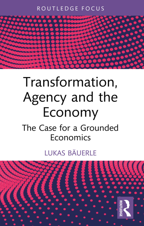 TRANSFORMATION, AGENCY AND THE ECONOMY