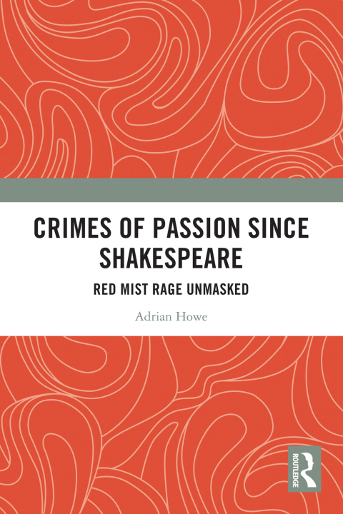 CRIMES OF PASSION SINCE SHAKESPEARE