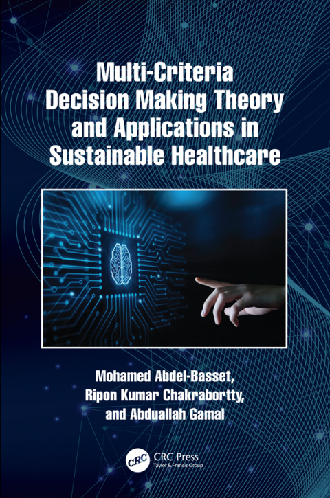 MULTI-CRITERIA DECISION MAKING THEORY AND APPLICATIONS IN SUSTAINABLE HEALTHCARE