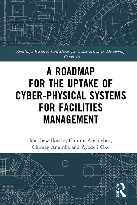 A ROADMAP FOR THE UPTAKE OF CYBER-PHYSICAL SYSTEMS FOR FACILITIES MANAGEMENT