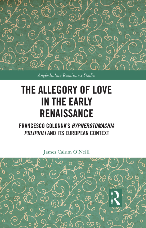 THE ALLEGORY OF LOVE IN THE EARLY RENAISSANCE