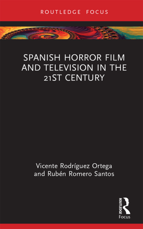 SPANISH HORROR FILM AND TELEVISION IN THE 21ST CENTURY