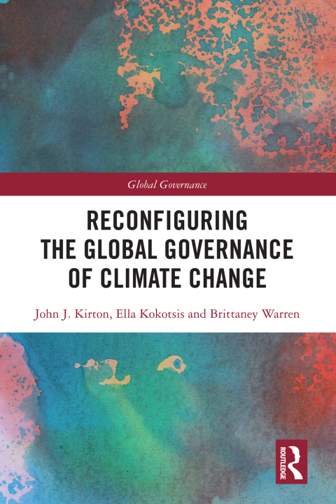 RECONFIGURING THE GLOBAL GOVERNANCE OF CLIMATE CHANGE
