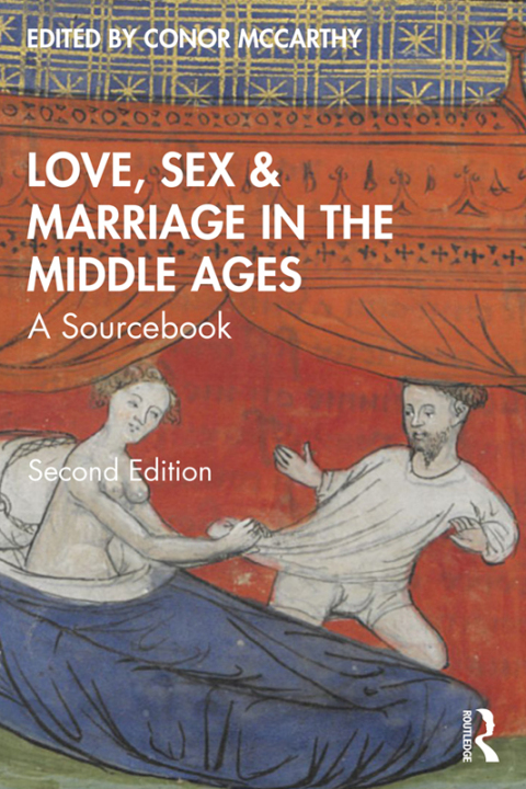 LOVE, SEX & MARRIAGE IN THE MIDDLE AGES