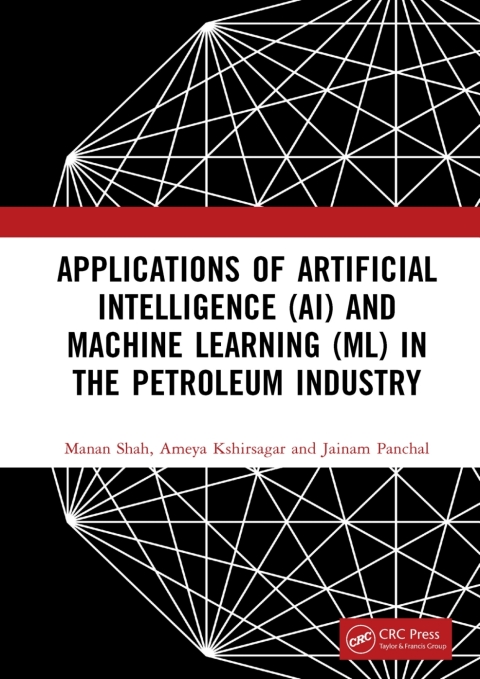 APPLICATIONS OF ARTIFICIAL INTELLIGENCE (AI) AND MACHINE LEARNING (ML) IN THE PETROLEUM INDUSTRY