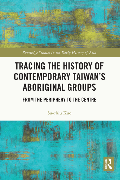 TRACING THE HISTORY OF CONTEMPORARY TAIWAN?S ABORIGINAL GROUPS