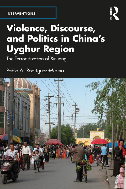 VIOLENCE, DISCOURSE, AND POLITICS IN CHINA?S UYGHUR REGION
