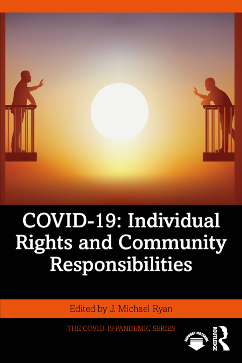 COVID-19: INDIVIDUAL RIGHTS AND COMMUNITY RESPONSIBILITIES