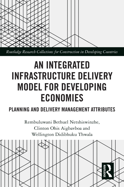 AN INTEGRATED INFRASTRUCTURE DELIVERY MODEL FOR DEVELOPING ECONOMIES