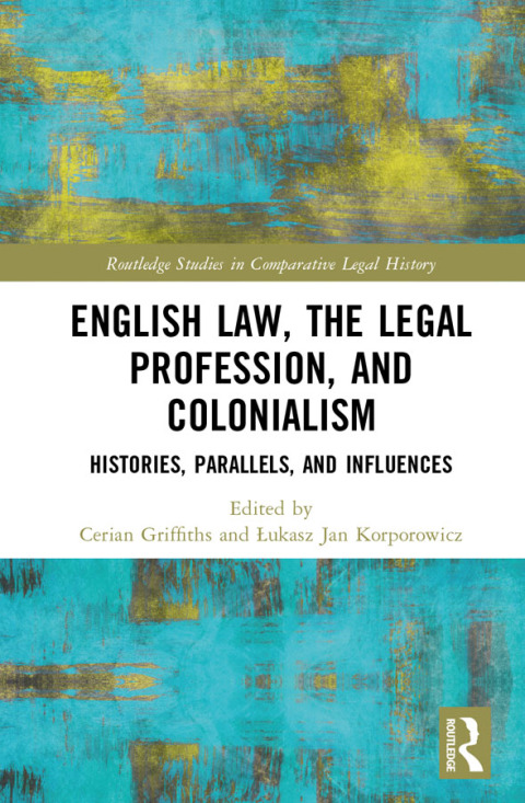 ENGLISH LAW, THE LEGAL PROFESSION, AND COLONIALISM