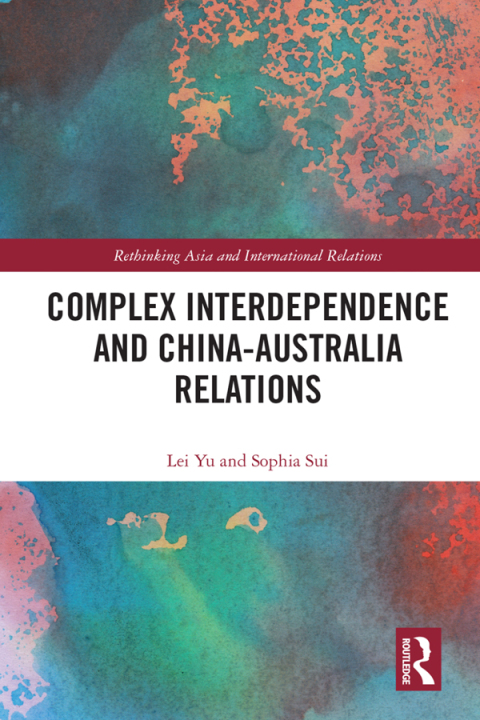 COMPLEX INTERDEPENDENCE AND CHINA-AUSTRALIA RELATIONS