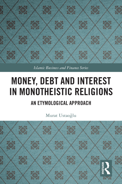 MONEY, DEBT AND INTEREST INMONOTHEISTIC RELIGIONS