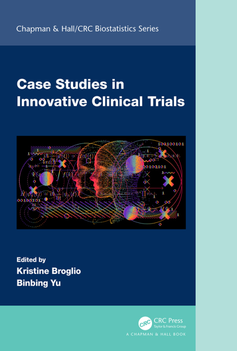 CASE STUDIES IN INNOVATIVE CLINICAL TRIALS