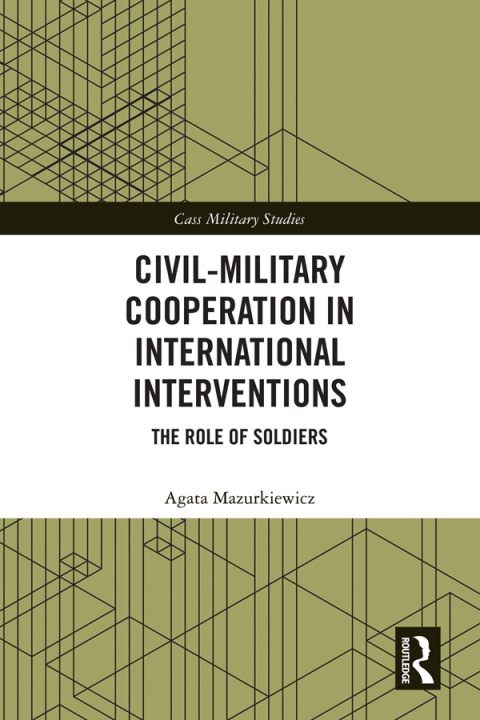 CIVIL-MILITARY COOPERATION IN INTERNATIONAL INTERVENTIONS