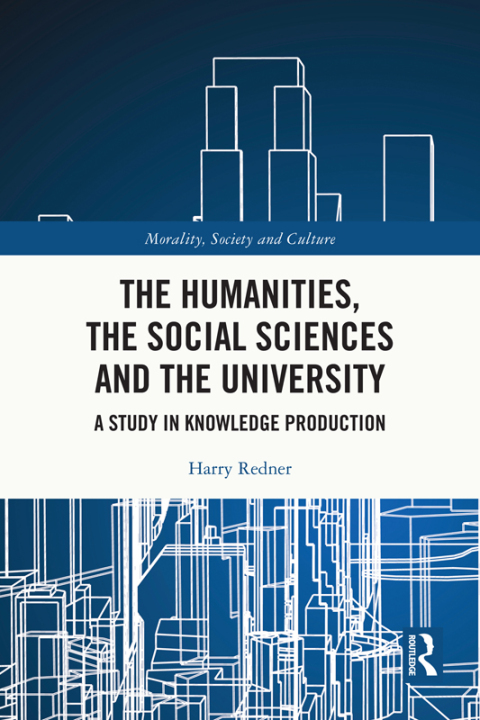 THE HUMANITIES, THE SOCIAL SCIENCES AND THE UNIVERSITY