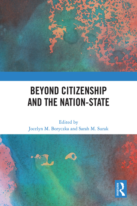 BEYOND CITIZENSHIP AND THE NATION-STATE