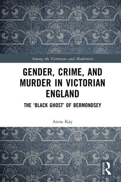 GENDER, CRIME, AND MURDER IN VICTORIAN ENGLAND