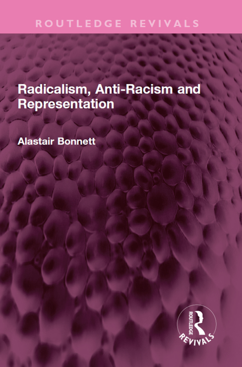 RADICALISM, ANTI-RACISM AND REPRESENTATION