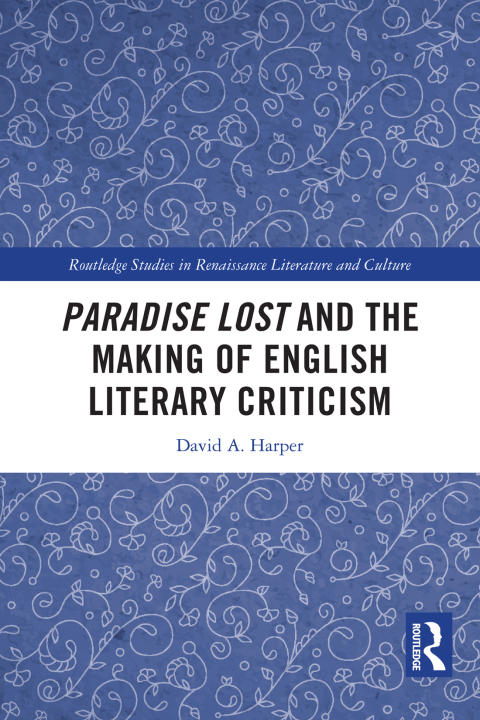 PARADISE LOST AND THE MAKING OF ENGLISH LITERARY CRITICISM