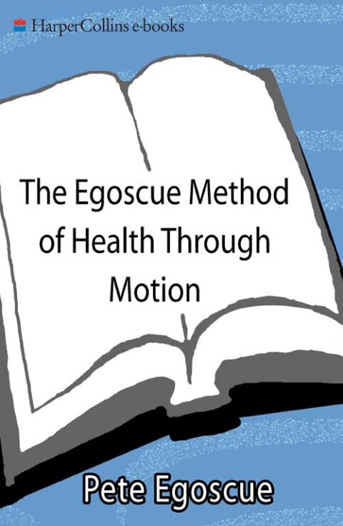 THE EGOSCUE METHOD OF HEALTH THROUGH MOTION