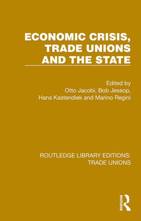 ECONOMIC CRISIS, TRADE UNIONS AND THE STATE