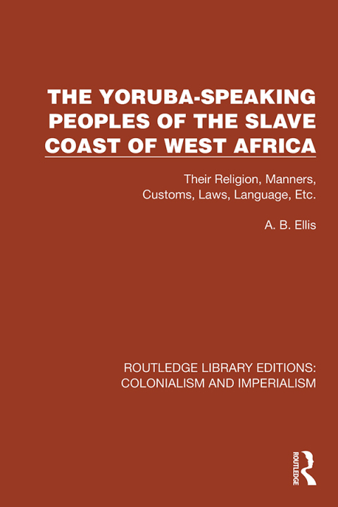THE YORUBA-SPEAKING PEOPLES OF THE SLAVE COAST OF WEST AFRICA
