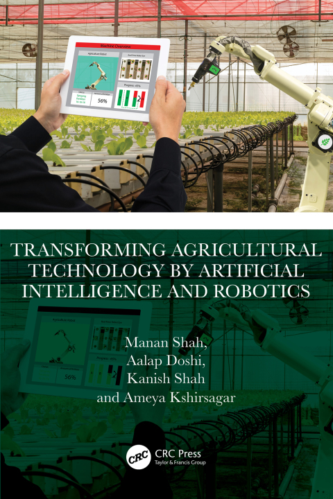 TRANSFORMING AGRICULTURAL TECHNOLOGY BY ARTIFICIAL INTELLIGENCE AND ROBOTICS