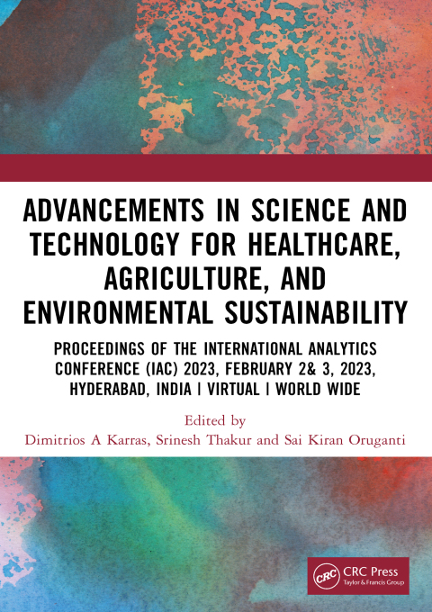 ADVANCEMENTS IN SCIENCE AND TECHNOLOGY FOR HEALTHCARE, AGRICULTURE, AND ENVIRONMENTAL SUSTAINABILITY