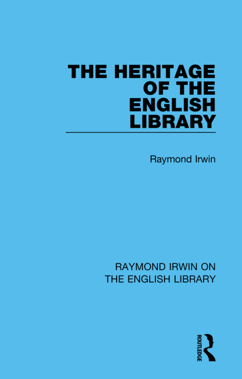 THE HERITAGE OF THE ENGLISH LIBRARY