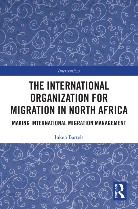 THE INTERNATIONAL ORGANIZATION FOR MIGRATION IN NORTH AFRICA