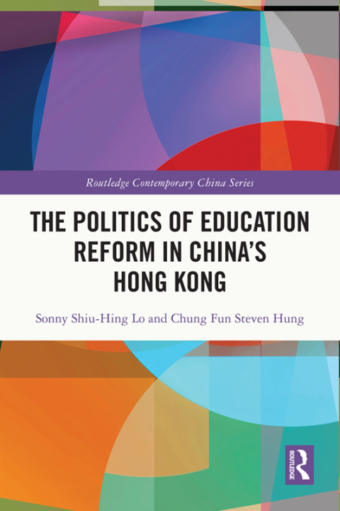 THE POLITICS OF EDUCATION REFORM IN CHINA?S HONG KONG