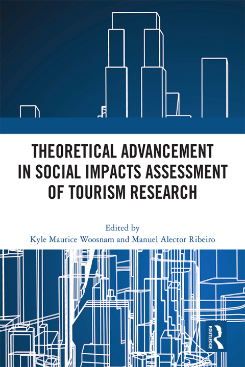 THEORETICAL ADVANCEMENT IN SOCIAL IMPACTS ASSESSMENT OF TOURISM RESEARCH