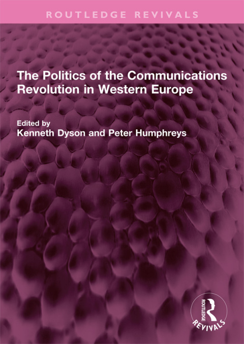 THE POLITICS OF THE COMMUNICATIONS REVOLUTION IN WESTERN EUROPE