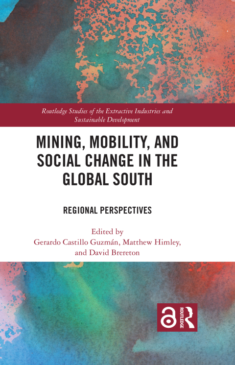 MINING, MOBILITY, AND SOCIAL CHANGE IN THE GLOBAL SOUTH
