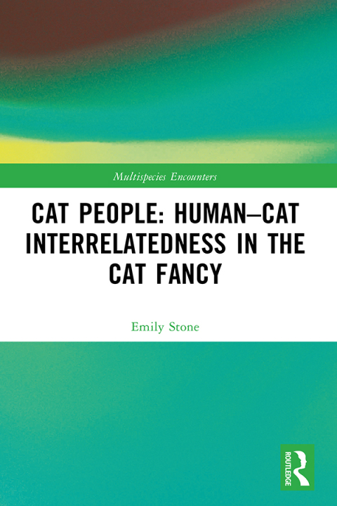 CAT PEOPLE: HUMAN?CAT INTERRELATEDNESS IN THE CAT FANCY