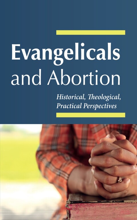 EVANGELICALS AND ABORTION