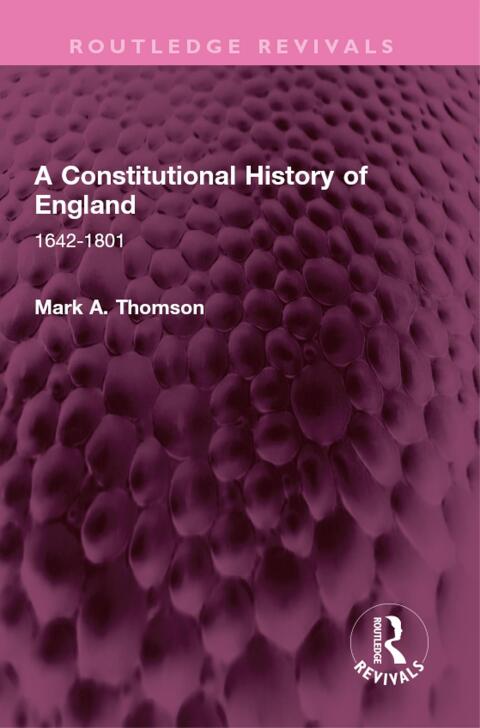 A CONSTITUTIONAL HISTORY OF ENGLAND