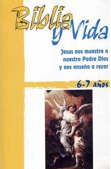 BIBLIA Y VIDA 1RO PRIMARIA (NVA. ED.) (6-7 AOS/JESUS NOS MUESTRA