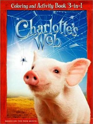 CHARLOTTES WEB: COLORINA AND ACTIVITY BOOK 3 IN 1