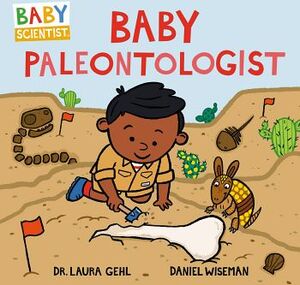 BABY SCIENTIST # 4: BABY PALEONTOLOGIST