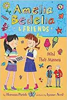 AMELIA BEDELIA & FRIENDS # 5: MIND THEIR MANNERS