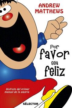 POR FAVOR SEA FELIZ