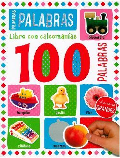 PRIMERAS PALABRAS -100 PALABRAS- (LIBRO CON CALCOMANAS)