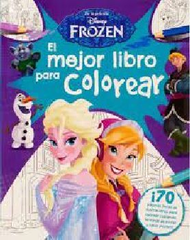DISNEY FROZEN -EL MEJOR LIBRO PARA COLOREAR-