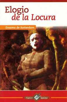 ELOGIO DE LA LOCURA, EL (COL. NUEVO TALENTO)