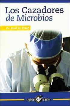 CAZADORES DE MICROBIOS, LOS (COL. NUEVO TALENTO)